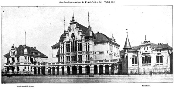 Wilhelm Kick, Einfache Neubauten, Stuttgart 1890, Goethe-Gymnasium in Frankfurt a. M., Gesamtansicht, Architekt Bauinspektor Frobenius in Charlottenburg