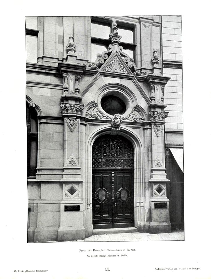 Wilhelm Kick, Einfache Neubauten, Stuttgart 1890, Portal der Deutschen Nationalbank in Bremen, Architekt Baurat Martens in Berlin