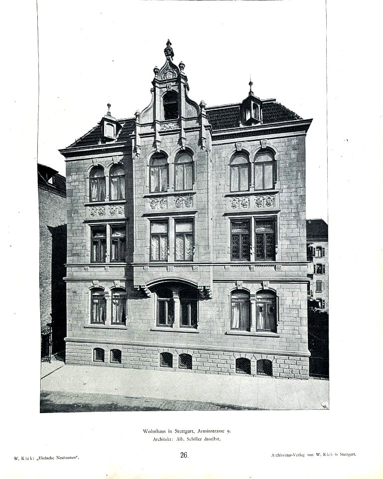 Wilhelm Kick, Einfache Neubauten, Stuttgart 1890, Wohnhaus in Stuttgart, Arminstraße 9, Architekt Alb. Schiller aus Stuttgart