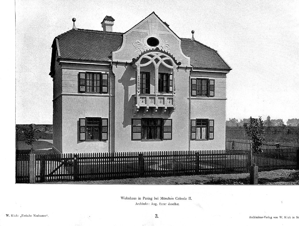 Wilhelm Kick, Einfache Neubauten, Stuttgart 1890, Wohnhaus in Pasing b. München Colonie II., Architekt Aug. Exter aus München