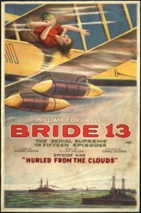 William Fox presents bride 13 The serial supreme in fifteen episodes - Episode nine hurled from the clouds - - Otis Lithograph Co., Cleveland, O. LCCN2002713104