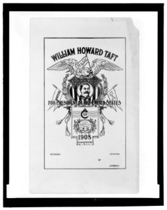 William Howard Taft for President of the United States. 1908 LCCN93508105