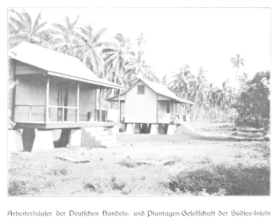 WOHLTMANN(1904) p105 Arbeiterhäuser, der Deutsche Handels- und Plantagengesellschaft der Südsee-Inseln