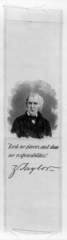 Zachary Taylor - I ask no favors, and shun no responsibilities LCCN2007680071