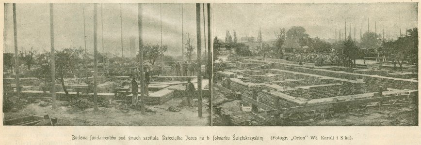 Budowa fundamentów pod gmach szpitala Dzieciątka Jezus na b. folwarku Świętokrzyskim Fotogr. Orion Wł. Karoli i S-ka (79563)