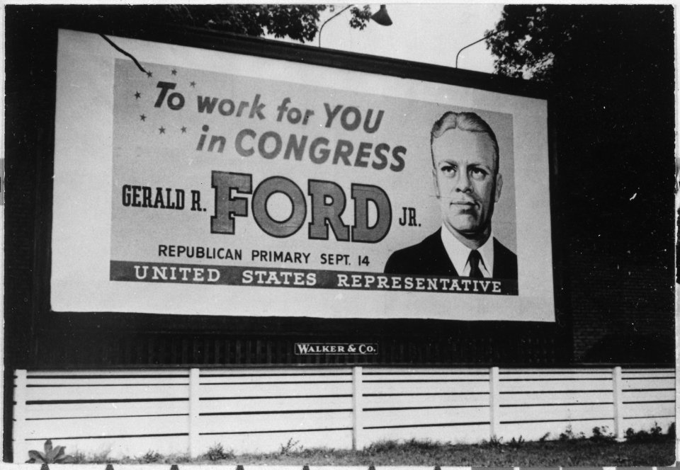 Photograph of a Billboard for Congressional Candidate Gerald R. Ford, Jr.'s Republican Primary Campaign - NARA - 187021
