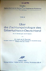 Dr. med. vet. M. Demmel (Aus dem Institut für Tierzucht und Geburtskunde der Universität Leipzig, Direktor Prof. Dr. J. Richter): Über die Züchtungsbiologie des Silberfuchses in Deutschland. Heft 4, L