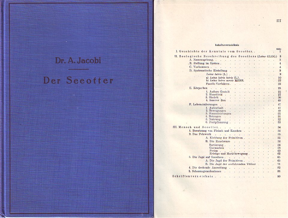 Dr. Arnold Jacobi: Der Seeotter (Buchdeckel und Inhaltsverzeichnis).
Monographien der Wildsäugetiere, Band VI, 1938, Verlag Dr. Paul Schöps, Leipzig.
Leinen, 93 Seiten mit 17 Abbildungen, Format 17 x 