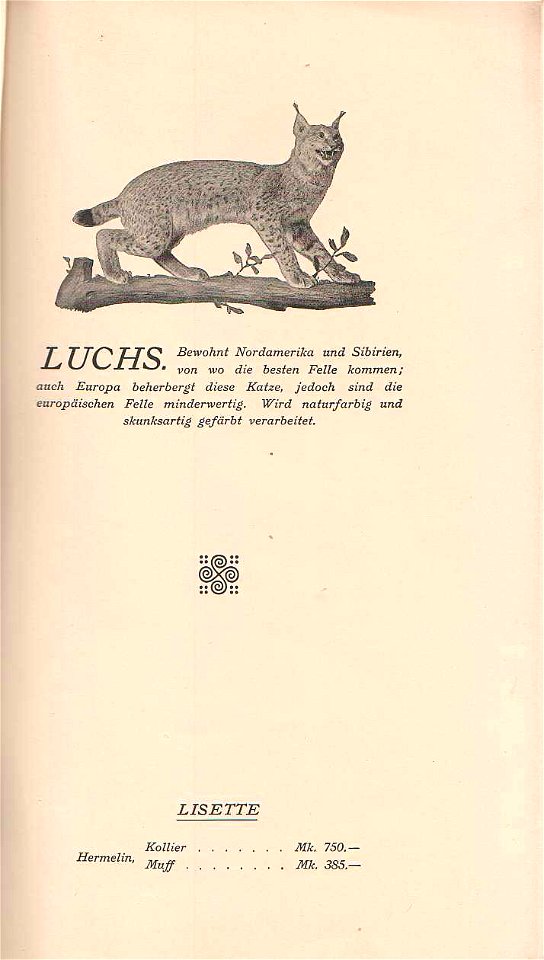 Rauchware (Pelze und Preise) 1910. Ohne Autorenangabe.
Vermutlich Katalog anlässlich einer Pelzmodenschau. Jede Seite eingeleitet mit der Beschreibung eines Pelztiers, dann Modellnamen und Preise.