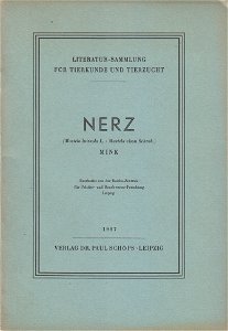 Nerz. Literatur-Sammlung für Pelztierkunde und Tierzucht. 1937 (Heftitel). Buchdeckel.
Bearbeitet von der Reichs-Zentrale für Pelztier- und Rauchwaren-Forschung Leipzig.
Paperback, 23 Seiten, 17 x 24 