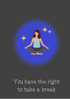You have the right to take a break