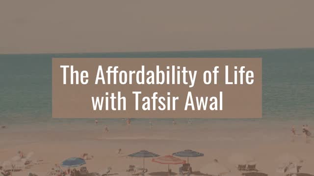 The Affordability of Life with Tafsir Awal