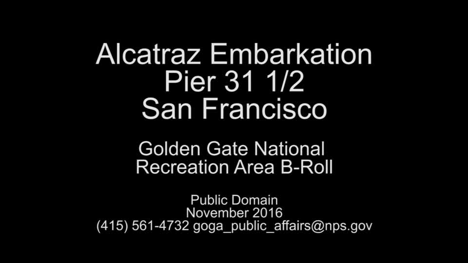 Alcatraz Embarkation B-Roll GGNRA Nov 2016